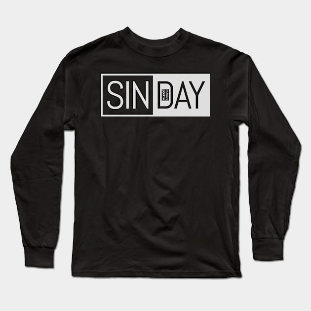 Sunday Sin Day of the Weak Week God Christian Long Sleeve T-Shirt by porcodiseno